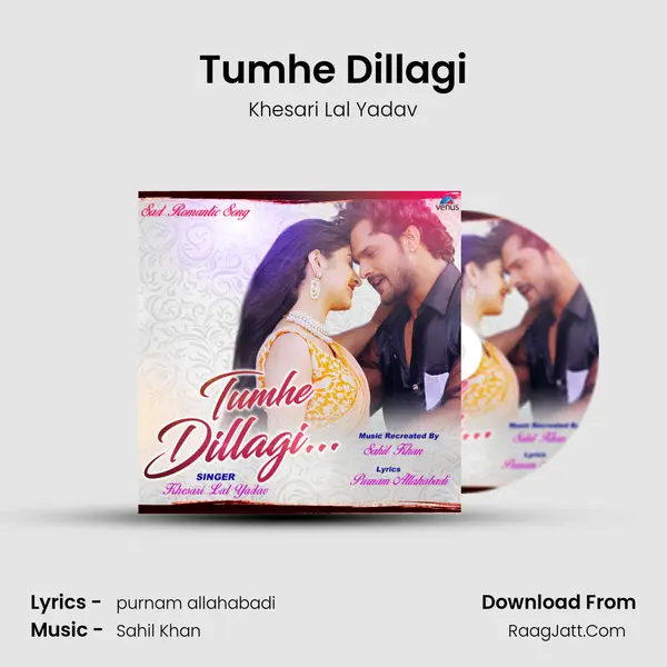 Tumhe Dillagi - Khesari Lal Yadav