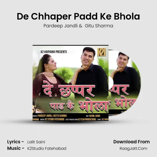 De Chhaper Padd Ke Bhola MP3 Song by Pardeep Jandli Cover