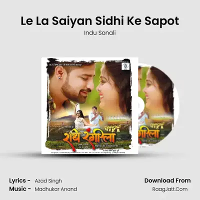 Le La Saiyan Sidhi Ke Sapot MP3 Song by Indu Sonali Cover