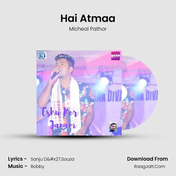 Hai Atmaa MP3 Song by Micheal Pathor Cover