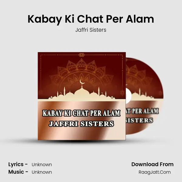 Kabay Ki Chat Per Alam - Single - Jaffri Sisters