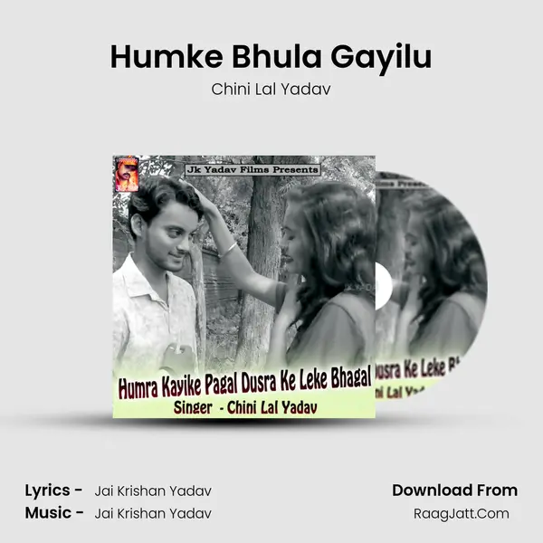Humke Bhula Gayilu MP3 Song by Chini Lal Yadav Cover