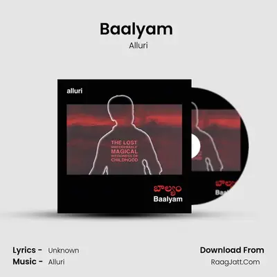 Baalyam (The Lost Irredeemable Magical Weirdness of Childhood) MP3 Song by Alluri Cover