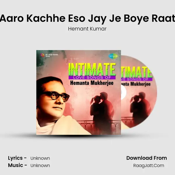 Aaro Kachhe Eso Jay Je Boye Raat MP3 Song by Hemant Kumar Cover