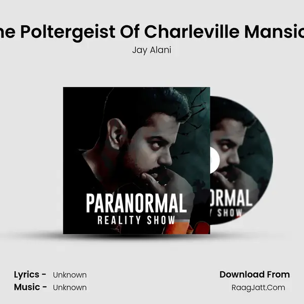 The Poltergeist Of Charleville Mansion MP3 Song by Jay Alani Cover