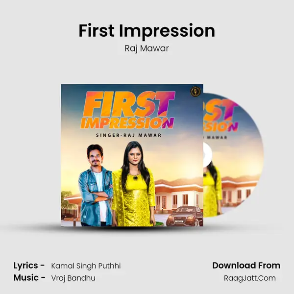 First Impression - Raj Mawar