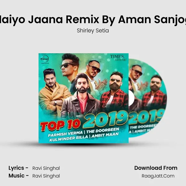 Naiyo Jaana Remix By Aman Sanjog MP3 Song by Shirley Setia Cover
