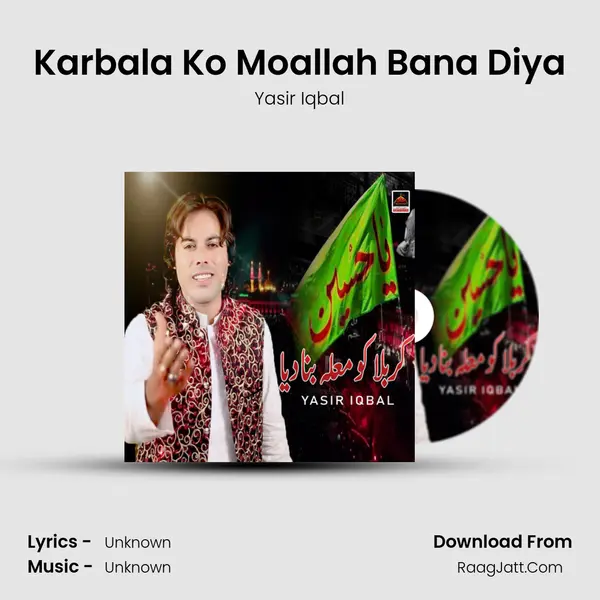 Karbala Ko Moallah Bana Diya MP3 Song by Yasir Iqbal Cover