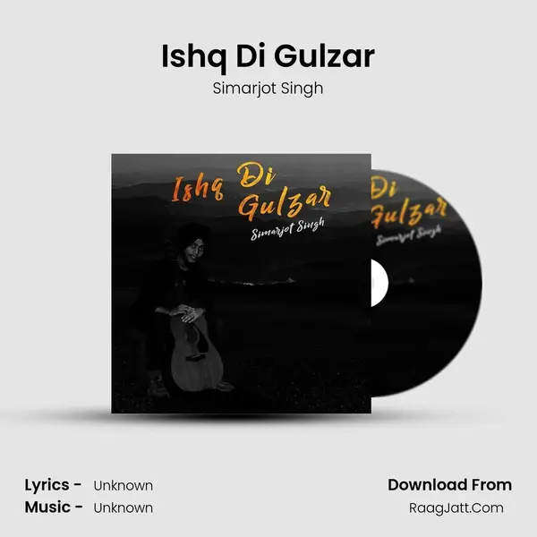 Ishq Di Gulzar - Single - Simarjot Singh