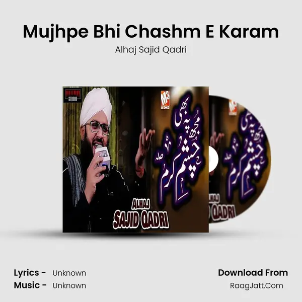 Mujhpe Bhi Chashm E Karam MP3 Song by Alhaj Sajid Qadri Cover
