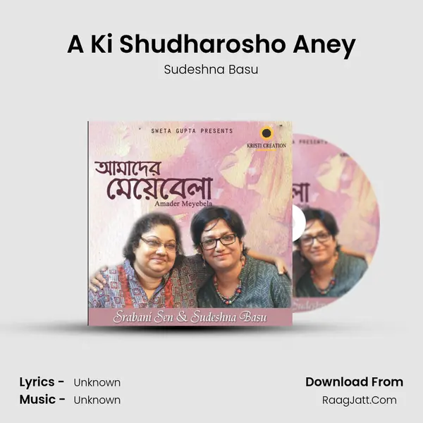 A Ki Shudharosho Aney MP3 Song by Sudeshna Basu Cover