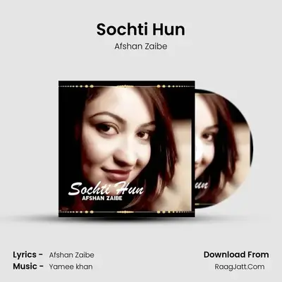 Sochti Hun - Afshan Zaibe