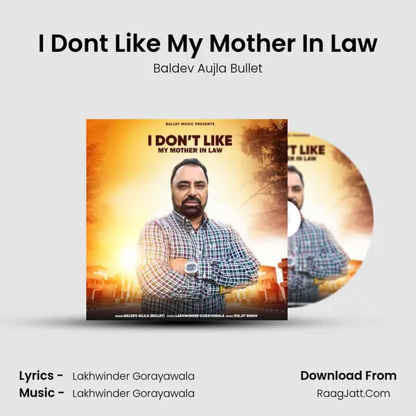 I Dont Like My Mother In Law MP3 Song by Baldev Aujla Bullet Cover