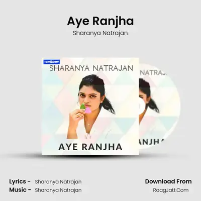 Aye Ranjha - Sharanya Natrajan