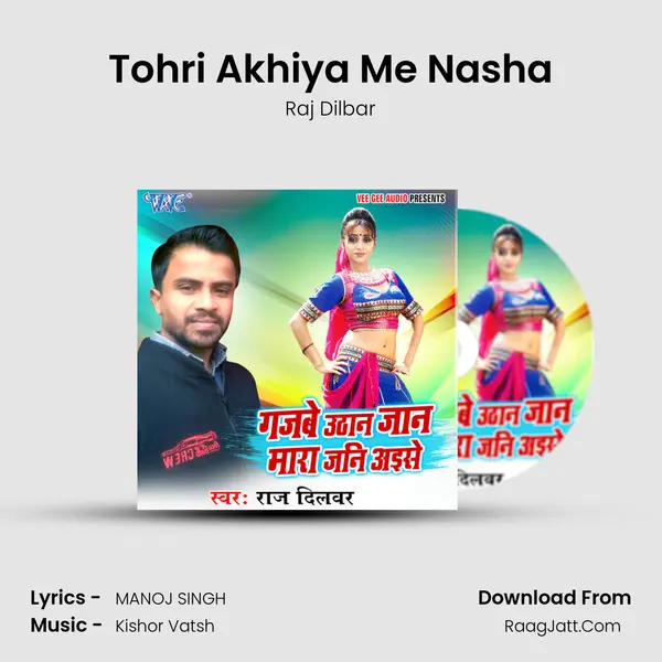 Tohri Akhiya Me Nasha MP3 Song by Raj Dilbar Cover