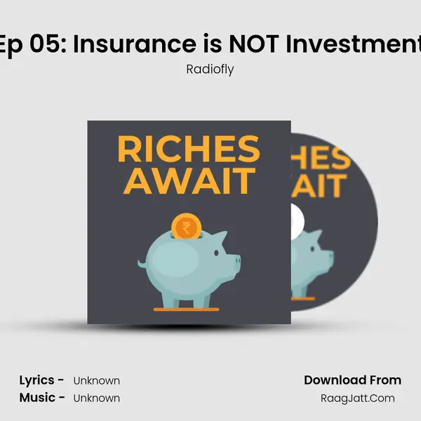 Ep 05: Insurance is NOT Investment mp3 song