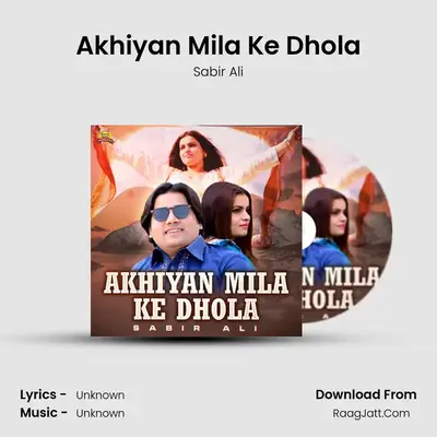 Akhiyan Mila Ke Dhola Cover