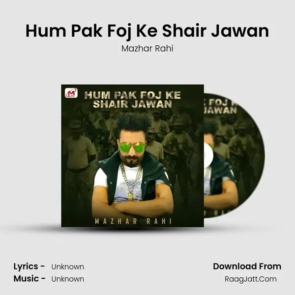 Hum Pak Foj Ke Shair Jawan MP3 Song by Mazhar Rahi Cover