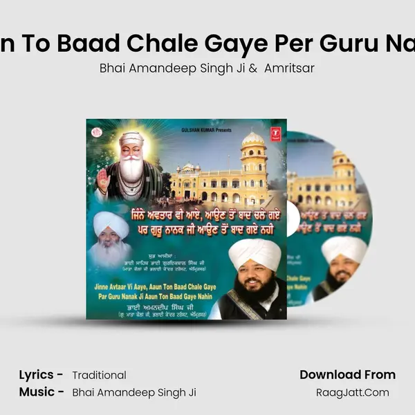 Jinne Vi Avtar Vi Aaye Aan To Baad Chale Gaye Per Guru Nanak Ji Aan To Baad Gaye MP3 Song by Bhai Amandeep Singh Ji Cover