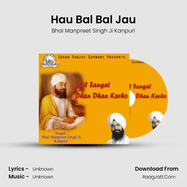 Hau Bal Bal Jau MP3 Song by Bhai Manpreet Singh Ji Kanpuri Cover