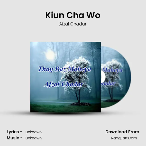 Kiun Cha Wo MP3 Song by Afzal Chadar Cover