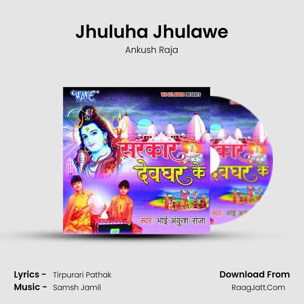 Jhuluha Jhulawe MP3 Song by Ankush Raja Cover