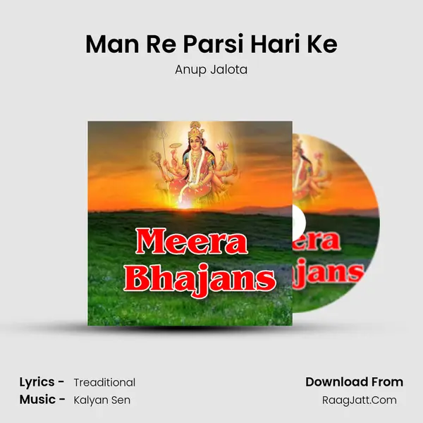 Man Re Parsi Hari Ke MP3 Song by Anup Jalota Cover