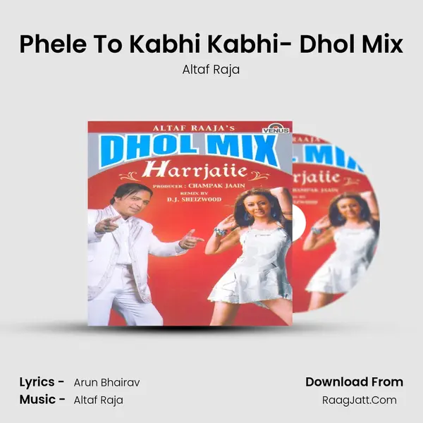 Phele To Kabhi Kabhi- Dhol Mix MP3 Song by Altaf Raja Cover
