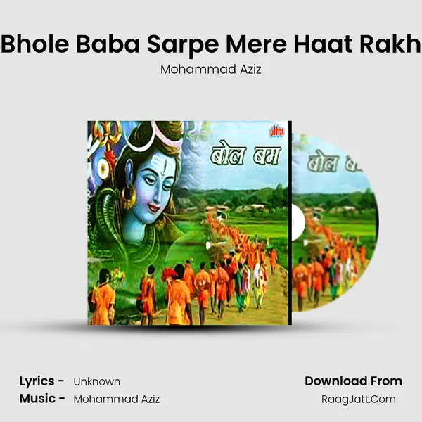 Ae Bhole Baba Sarpe Mere Haat Rakh De MP3 Song by Mohammad Aziz Cover