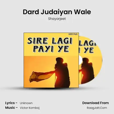 Dard Judaiyan Wale MP3 Song by Shayarjeet Cover