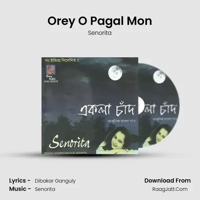 Orey O Pagal Mon MP3 Song by Senorita Cover