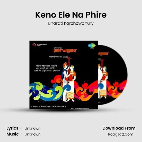 Keno Ele Na Phire MP3 Song by Bharati Karchowdhury Cover