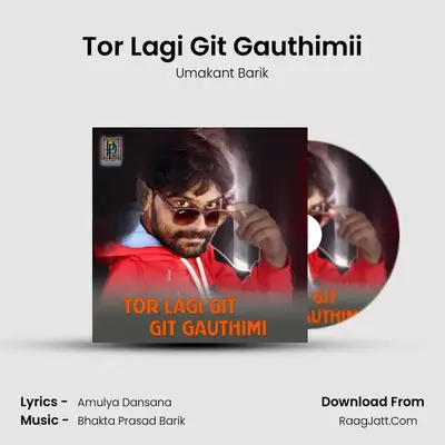 Tor Lagi Git Gauthimii - Umakant Barik