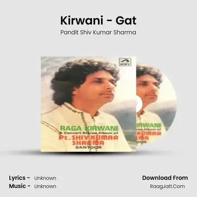 Raga Kirwani A Concert Stereo Album Of Pt Shiv Kum - Pandit Shiv Kumar Sharma
