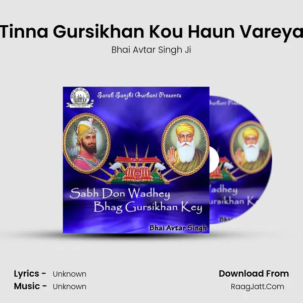 Tinna Gursikhan Kou Haun Vareya MP3 Song by Bhai Avtar Singh Ji Cover