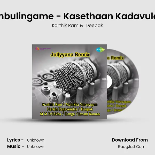 Jambulingame - Kasethaan Kadavulada MP3 Song by Karthik Ram Cover