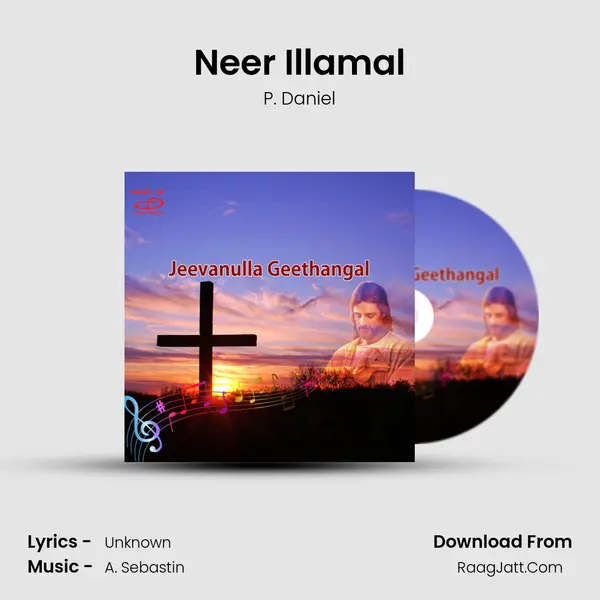 Neer Illamal MP3 Song by P. Daniel Cover