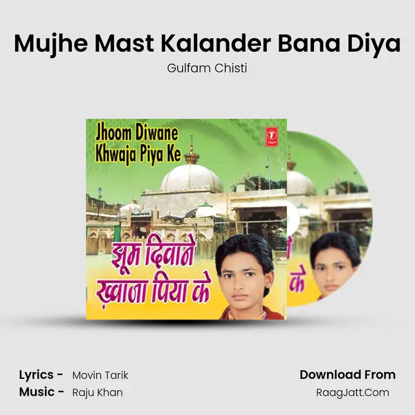 Mujhe Mast Kalander Bana Diya MP3 Song by Gulfam Chisti Cover