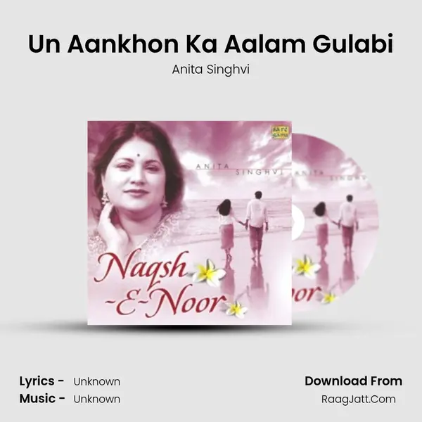 Un Aankhon Ka Aalam Gulabi MP3 Song by Anita Singhvi Cover