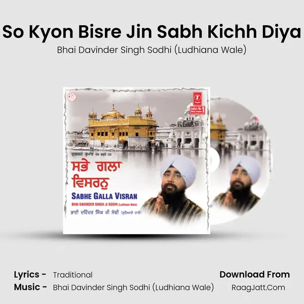 So Kyon Bisre Jin Sabh Kichh Diya MP3 Song by Bhai Davinder Singh Sodhi (Ludhiana Wale) Cover