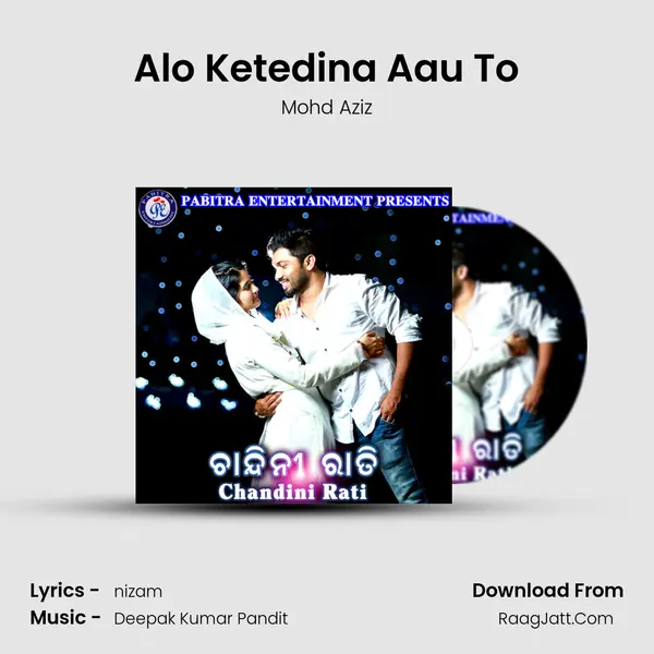 Alo Ketedina Aau To MP3 Song by Mohd Aziz Cover