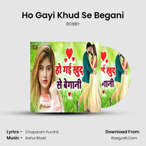 Ho Gayi Khud Se Begani MP3 Song by BOBBY Cover