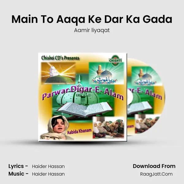 Main To Aaqa Ke Dar Ka Gada MP3 Song by Aamir liyaqat Cover