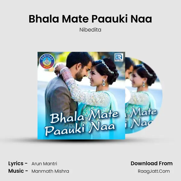Bhala Mate Paauki Naa - Nibedita