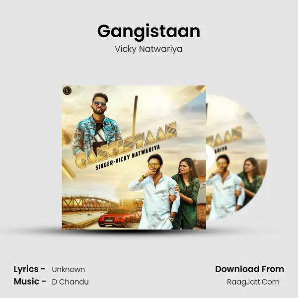Gangistaan - Vicky Natwariya