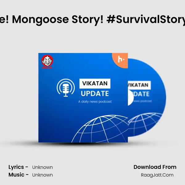 How do they Survive! Mongoose Story! #SurvivalStory 05 #KnowWhat 10 MP3 Song by  Cover