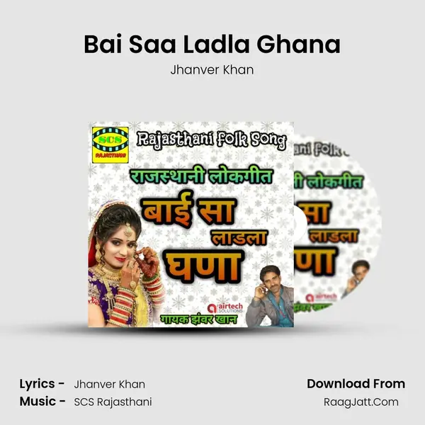 Bai Saa Ladla Ghana - Jhanver Khan