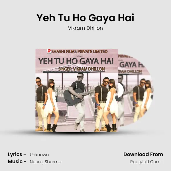 Yeh Tu Ho Gaya Hai MP3 Song by Vikram Dhillon Cover