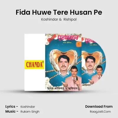 Fida Huwe Tere Husan Pe MP3 Song by Koshindar Cover