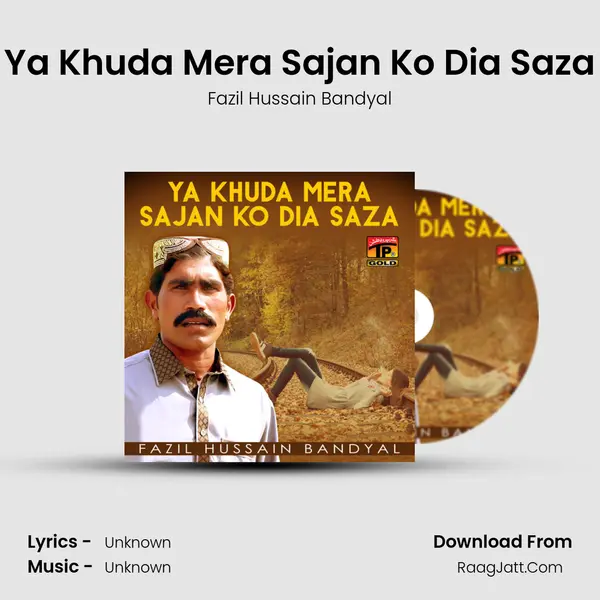 Ya Khuda Mera Sajan Ko Dia Saza MP3 Song by Fazil Hussain Bandyal Cover